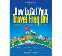 How to Get Your Travel Freq On!: While Engaging Your Heart, Mind and Soul