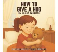 HOW TO GIVE A HUG