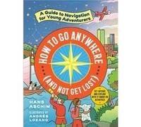 Hans Aschim – Comment aller partout (sans se perdre) : Guide de navigation pour jeunes aventuriers