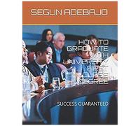 How To Graduate With University First Class Degree: Success Guaranteed