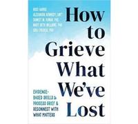 How to Grieve What Weve Lost by Soili Poijula Soili Poijula (Auteur)
