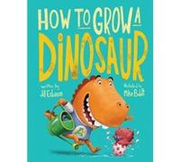 How to Grow a Dinosaur - [Version Originale] Inconnu (Auteur)