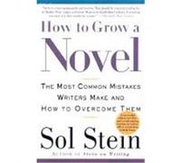 How to Grow a Novel Sol Stein (Auteur)