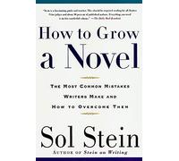 How to Grow a Novel Sol Stein (Auteur)