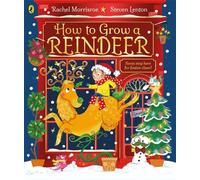 How to Grow a Reindeer A rhyming story full of festive fun! - Rachel Morrisroe - Puffin - ebook (ePub) - Livre