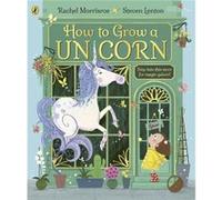 How to Grow a Unicorn by Rachel Morrisroe Rachel Morrisroe (Auteur)
