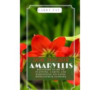 HOW TO GROW AMARYLLIS: Beginners guide to planting, caring and harvesting stunning Hippeastrum flowers