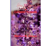 How to Grow Catmint Flower for Beginners: The Ultimate Beginner’s Guide to Growing, Caring for, and Harvesting Stunning Catmint at Home and garden