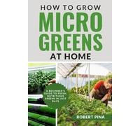 How To Grow Microgreens At Home: A Beginner’s Guide to Fresh, Nutritious Greens in Just Days