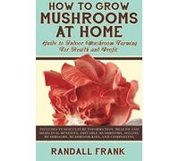 How To Grow Mushrooms At Home