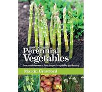 How to Grow Perennial Vegetables.