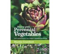 How to Grow Perennial Vegetables: Low-maintenance, Low-impact Vegetable Gardening - [Version Originale] Inconnu (Auteur)