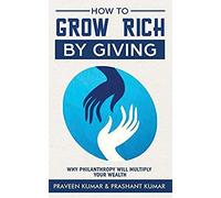 How To Grow Rich By Giving