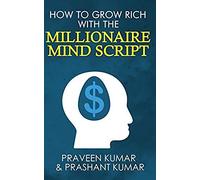 How To Grow Rich With The Millionaire Mind Script