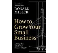 How to Grow Your Small Business: A 6-Step Plan to Help Your Business Take Off