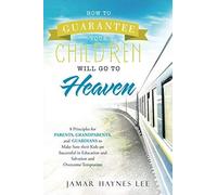 How To Guarantee Your Children Will Go To Heaven