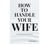 How To Handle Your Wife: The Sarcastic Husband's Guide to Marriage: Communication, Mental Load, and Why Gas Station Flowers Won't Save You, gift for marriage