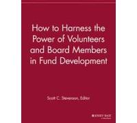 How To Harness The Power Of Volunteers And Board Members In Fund Development