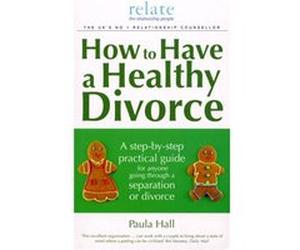 How to Have a Healthy Divorce Hall, Paula (Auteur)