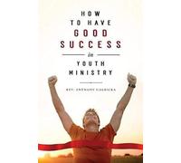 How To Have Good Success In Youth Ministry