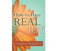How to Have Real Joy C. H. Spurgeon (Auteur)