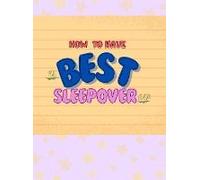 How To Have The Best Sleepover Ever