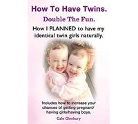 How to Have Twins. Double the Fun. How I Planned to Have My Identical Twin Girls Naturally. Chances of Having Twins. How to Get Twins Naturally.