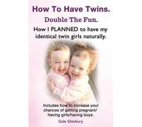 How To Have Twins. Double The Fun. How I Planned To Have My Identical Twin Girls Naturally. Chances Of Having Twins. How To Get Twins Naturally.