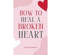 How to Heal a Broken Heart