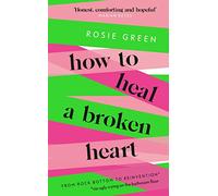 How to Heal a Broken Heart: From Rock Bottom to Reinvention (via ugly crying on the bathroom floor)