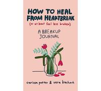 Vera Kachouh – How to Heal from Heartbreak – Journal de rupture – Relié (livre en anglais)