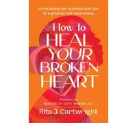 How To Heal Your Broken Heart