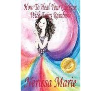 How To Heal Your Chakras With Fairy Rainbow (Children's Book About A Fairy, Chakra Healing And Meditation, Picture Books, Kindergarten Books, Toddler Books, Kids Book, 3-8, Kids Story, Books For Kids)
