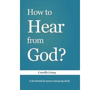 How to Hear from God: Christian Devotional: Learn to recognize God’s voice, follow His guidance, and deepen your relationship with Him.