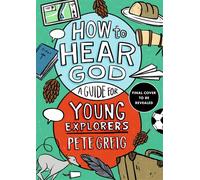 How to Hear God: A Guide for Young Explorers