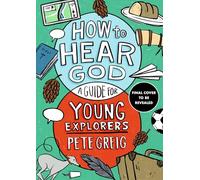 How to Hear God: A Guide for Young Explorers