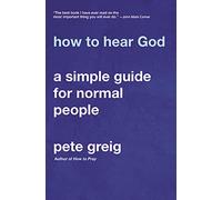 How to Hear God: A Simple Guide for Normal People