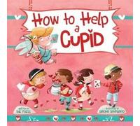 How to Help a Cupid by Sue Fliess Sue Fliess (Auteur)
