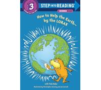 How to Help the Earth-by the Lorax (Dr. Seuss)