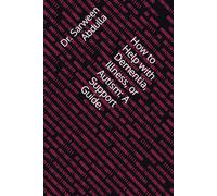 How to Help with Dementia, Illness, or Autism: A Support Guide.: Easy Ways to Help, Understand, and Care for Those in Need