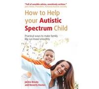 How to Help Your Autistic Spectrum Child by Jackie BrealyBeverly Davies Inconnu (Auteur)