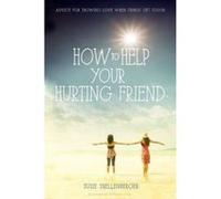 How to Help Your Hurting Friend: Advice for Showing Love When Things Get Tough - [Version Originale] Inconnu (Auteur)