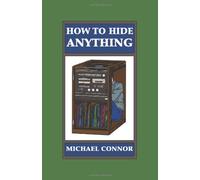 How to Hide Anything