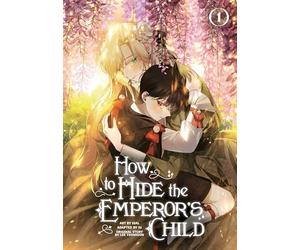 How to Hide the Emperor's Child, Volume 1: The slow-burn historical fantasy romance series