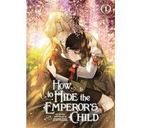 How to Hide the Emperor's Child, Volume 1 The slow-burn historical fantasy romance series - Yeonseon Lee - Inklore - ebook (ePub illustré) - Livre