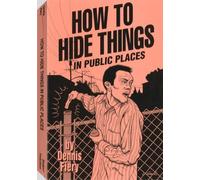 How to Hide Things in Public Places by Dennis Fiery (1996-11-04)