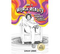 How to Hijack Reality: A Divine Appointment with Endless Possibilities