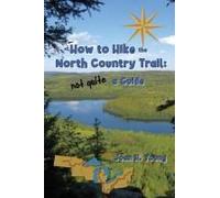 How To Hike The North Country Trail