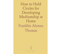 How to Hold Circles for Developing Mediumship at Home