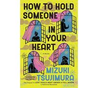 How to Hold Someone in Your Heart